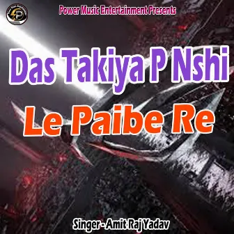 Das Takiya P Nshi Le Paibe Re by 