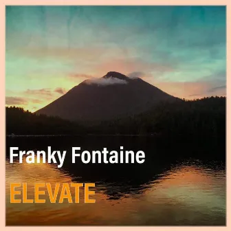 Elevate by Franky Fontaine