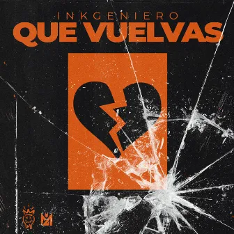 Que vuelvas by Inkgeniero