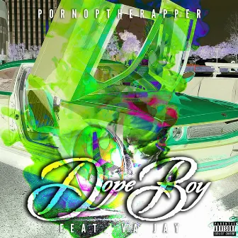 Dope Boy by Pornoptherapper