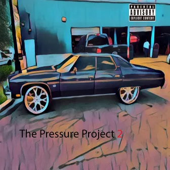 The Pressure Project 2 by PJ Pressure