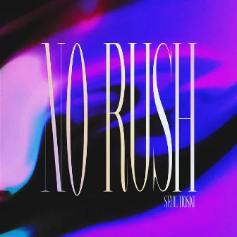 No Rush by Seul Hoski