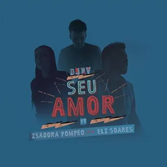 Seu Amor by Eli Soares