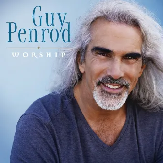 Worship by Guy Penrod