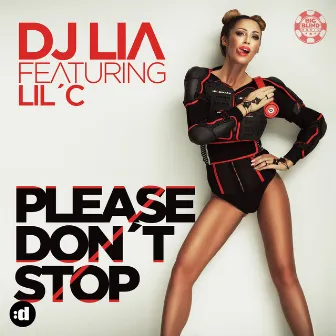 Please Don't Stop (feat. Lil' C) by DJ Lia