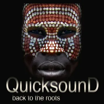 Back To The Roots by QUICKSOUND