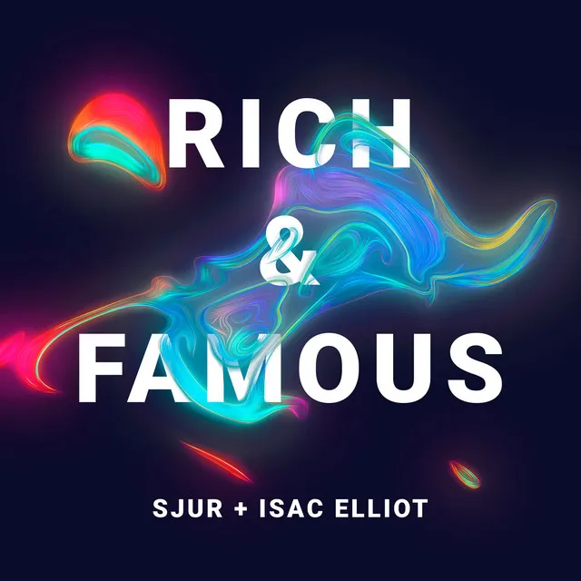 Rich & Famous (with Isac Elliot)