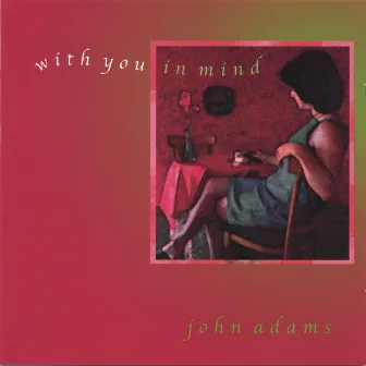 With You In Mind by John Adams