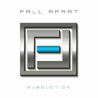 Fall Apart / Be Here by SUBDUCTION