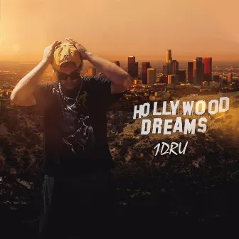 Hollywood Dreams by 1 DRU