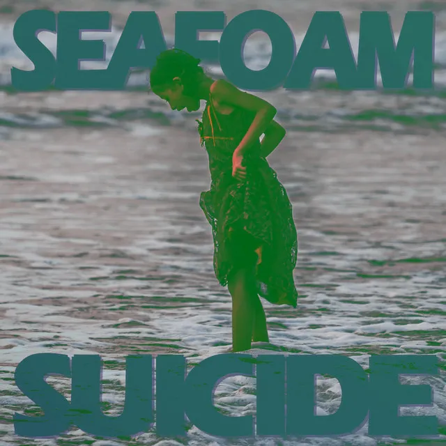 Seafoam Suicide