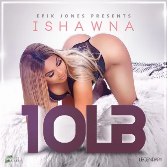 10 Lb by Epik Jones