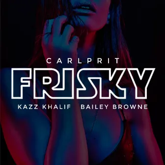 Frisky by Bailey Browne