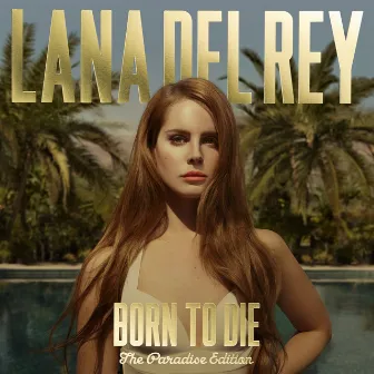 Born To Die - The Paradise Edition by Lana Del Rey