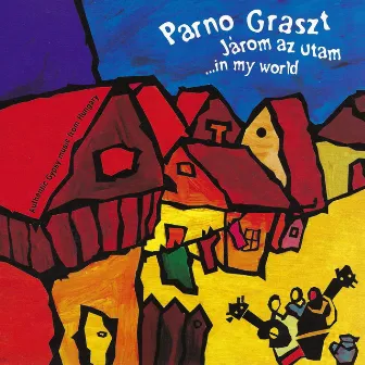 Járom az utam/In My World by Parno Graszt