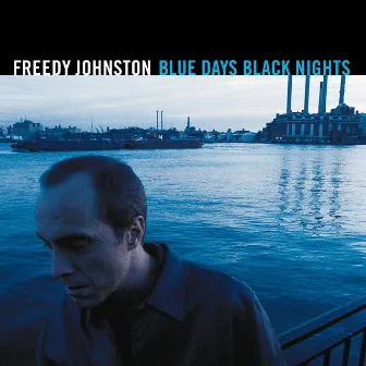 Blue Days Black Nights by Freedy Johnston