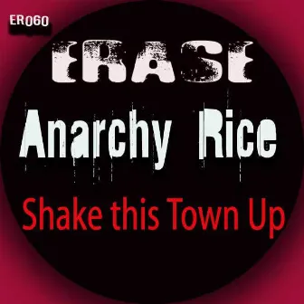 Shake This Town Up by Anarchy Rice