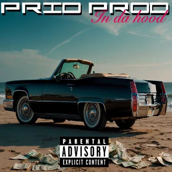 In da Hood by Prid Prod