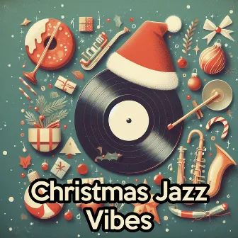 Christmas Jazz Groove by Christmas Jazz Vibes