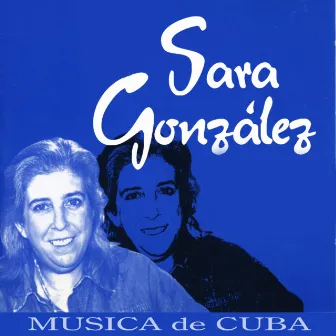 Música de Cuba : Son de ayer y de hoy by Sara González