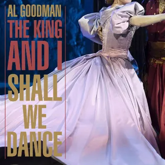 The King And I / Shall We Dance by Al Goodman