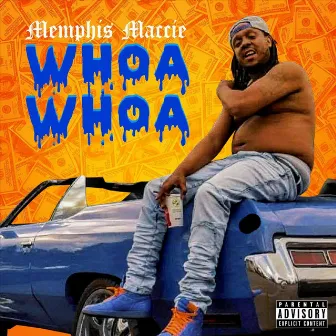 Whoa Whoa by Memphis Maccie