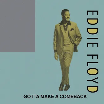 Gotta Make a Comeback by Eddie Floyd