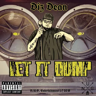 Let It Dump by Diz Dean