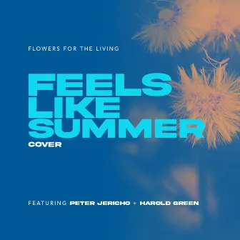 Feels Like Summer by Flowers for the Living