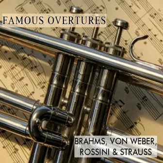 Famous Overtures, Brahms, Von Weber, Rossini & Strauss by Joseph Kreutzer