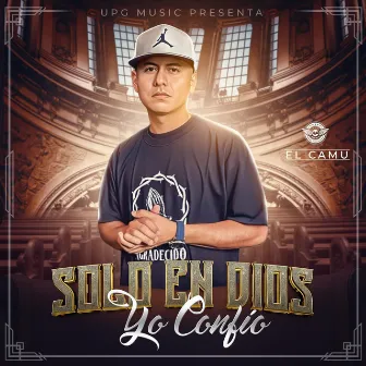 Solo En Dios Yo Confio by El Camu