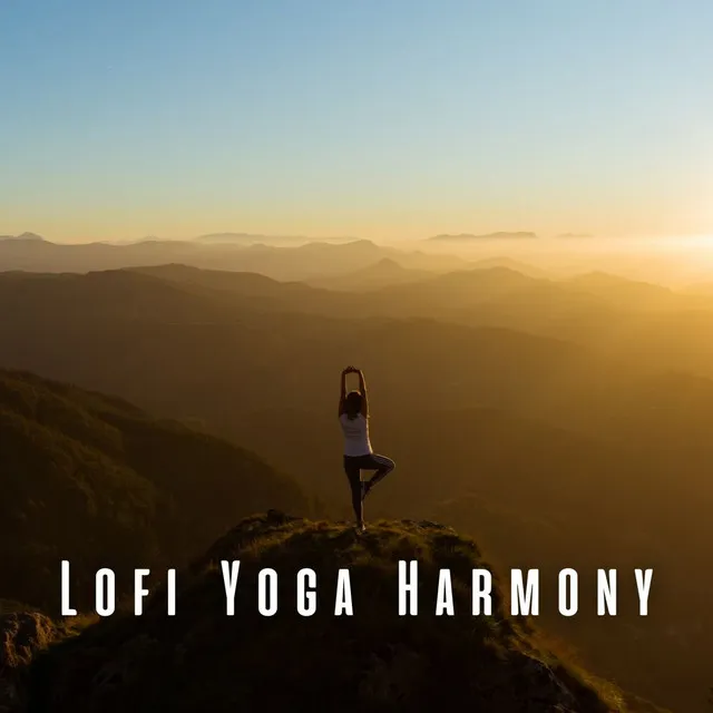 Lofi Yoga Harmony: Ambient Sounds for Calm Mindfulness