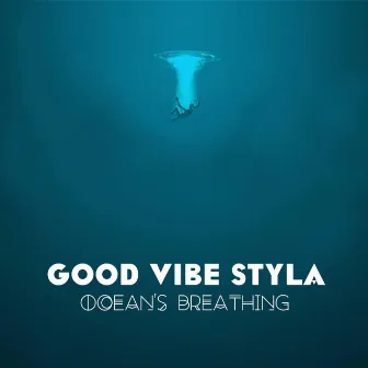 Ocean's Breathing by Good Vibe Styla