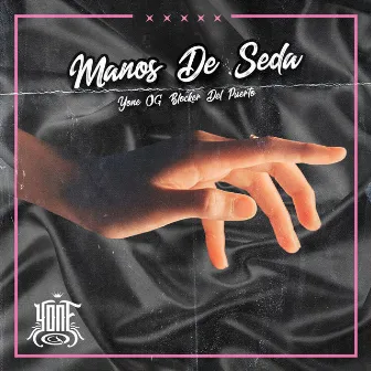 Manos de Seda by Yone OG