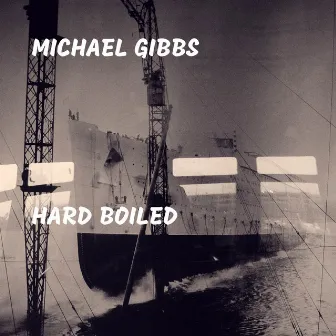 Hard Boiled by Michael Gibbs