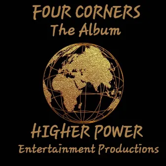 4 Corners by HIGHER POWER ENT.