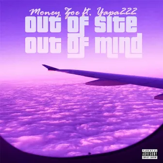 out of site out of mind by Money Zoe