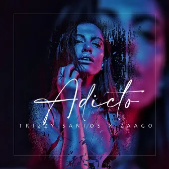 Adicto by Trizzy Santos