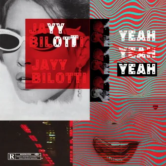 Yeah Yeah Yeah by Jayy Bilotti