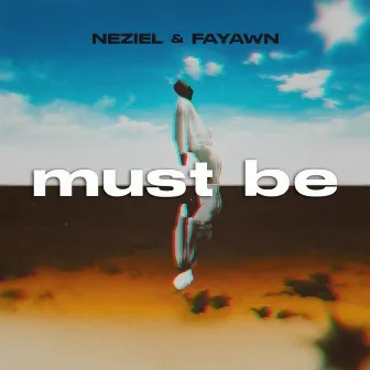 Must Be by Fayawn