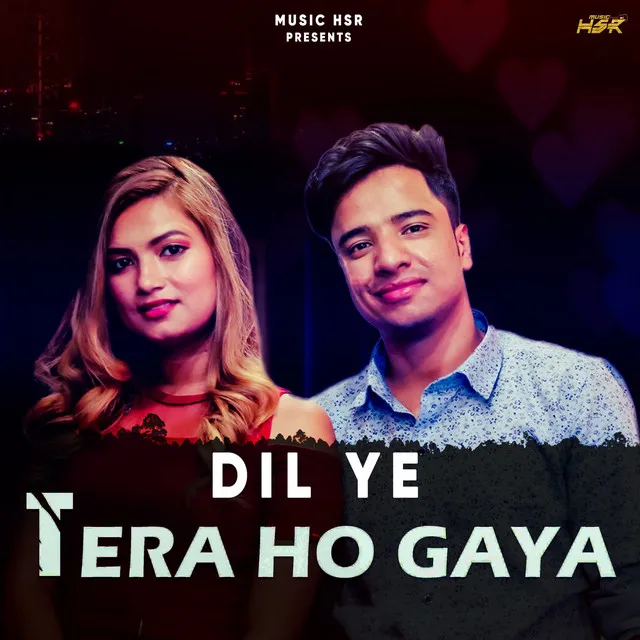 Dil Ye Tera Ho Gaya