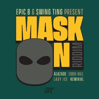 Mask on Riddim by Epic B