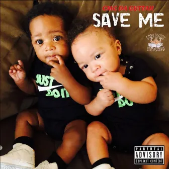 Save Me by Cmc Da Guttah