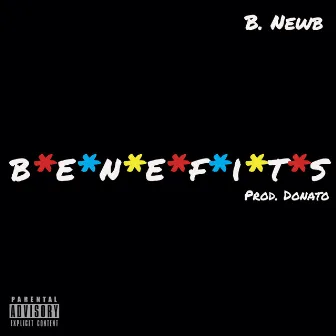 Benefits by B. Newb