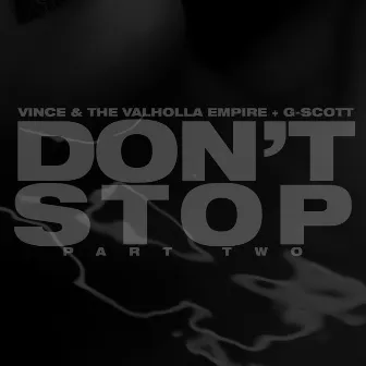 Don't Stop, Pt. 2 by G-Scott