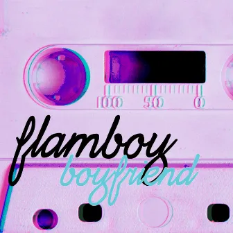 Boyfriend by Flamboy