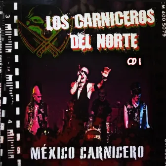 MÉXICO CARNICERO by Los Carniceros Del Norte