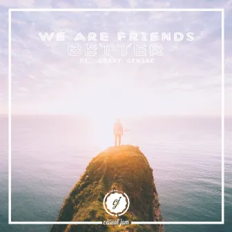 Better (feat. Grant Genske) by We Are Friends