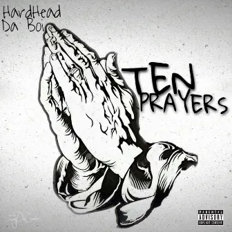 Ten Prayers by Hardhead Da BOI