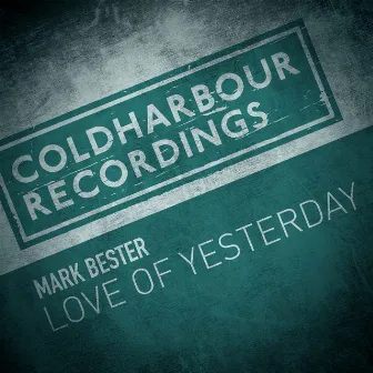 Love of Yesterday by Mark Bester